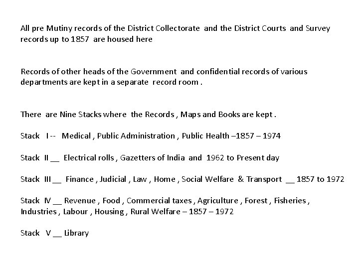 All pre Mutiny records of the District Collectorate and the District Courts and Survey