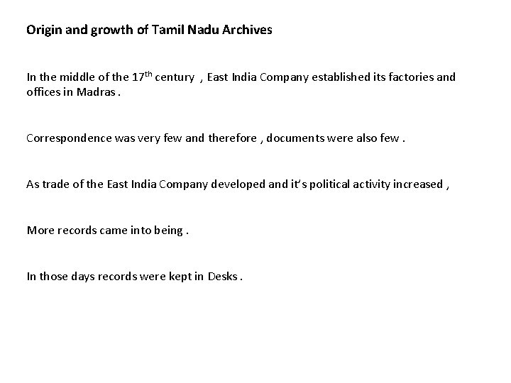 Origin and growth of Tamil Nadu Archives In the middle of the 17 th