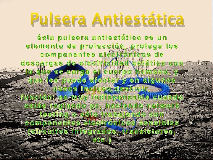 Pulsera Antiestática ésta pulsera antiestática es un elemento de protección, protege los componentes electrónicos