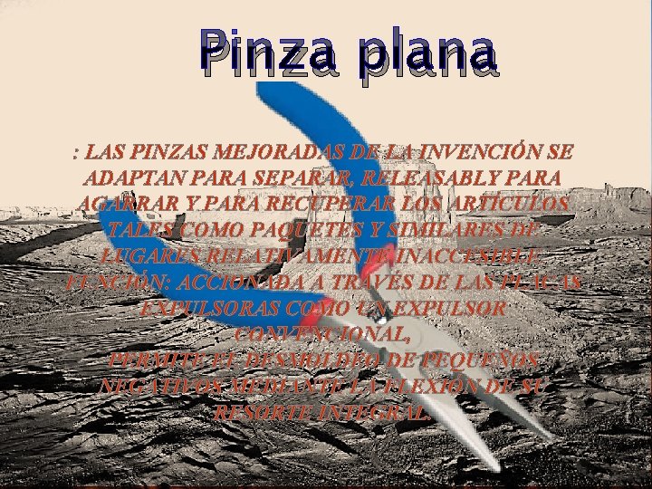 Pinza plana : LAS PINZAS MEJORADAS DE LA INVENCIÓN SE ADAPTAN PARA SEPARAR, RELEASABLY