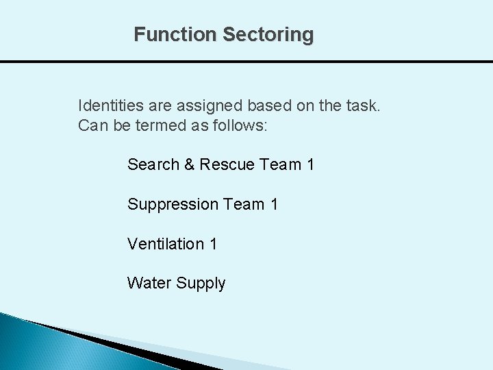 Function Sectoring Identities are assigned based on the task. Can be termed as follows: