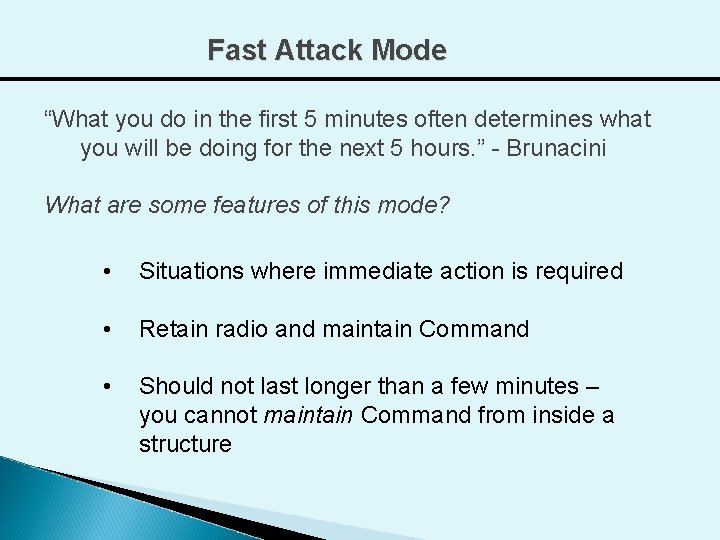 Fast Attack Mode “What you do in the first 5 minutes often determines what