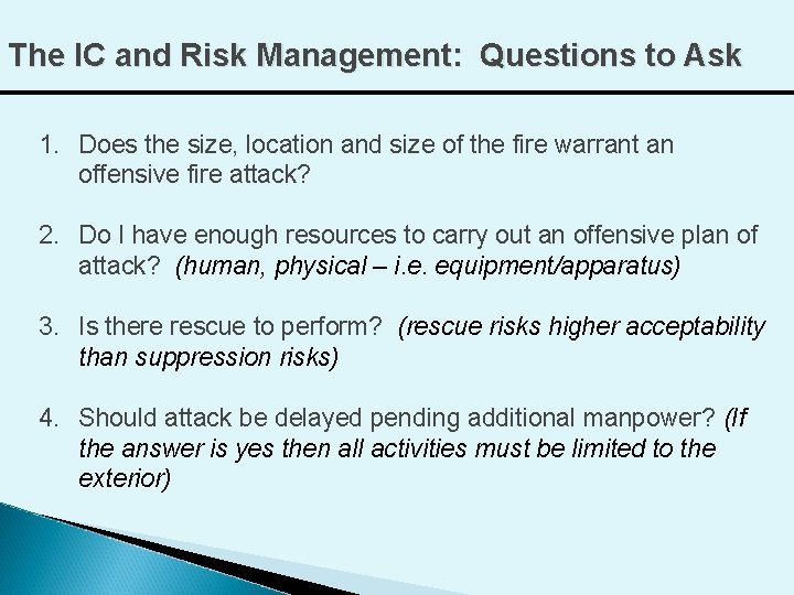 The IC and Risk Management: Questions to Ask 1. Does the size, location and