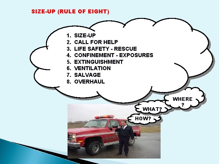 SIZE-UP (RULE OF EIGHT) 1. 2. 3. 4. 5. 6. 7. 8. SIZE-UP CALL