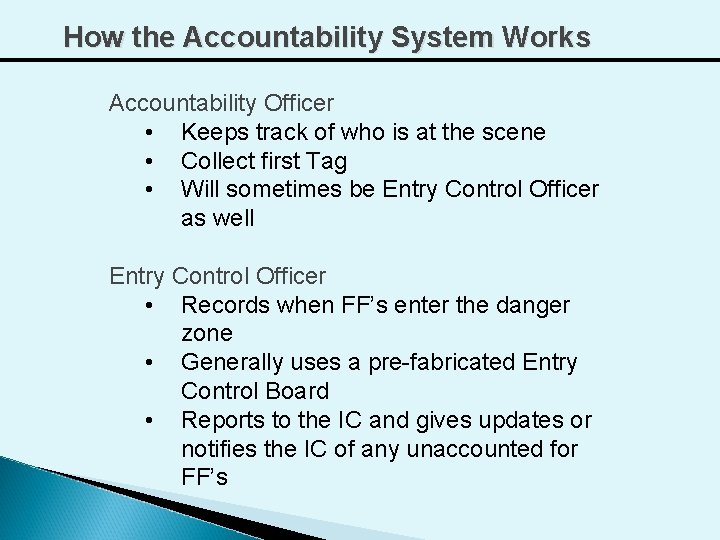 How the Accountability System Works Accountability Officer • Keeps track of who is at