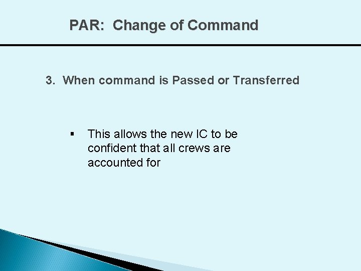 PAR: Change of Command 3. When command is Passed or Transferred § This allows
