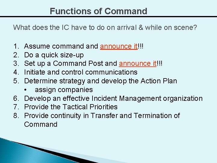 Functions of Command What does the IC have to do on arrival & while