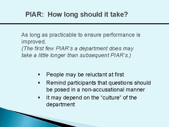 PIAR: How long should it take? As long as practicable to ensure performance is