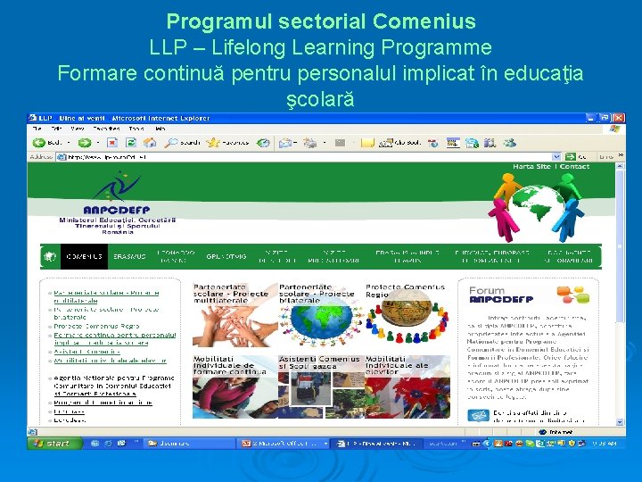Programul sectorial Comenius LLP – Lifelong Learning Programme Formare continuă pentru personalul implicat în