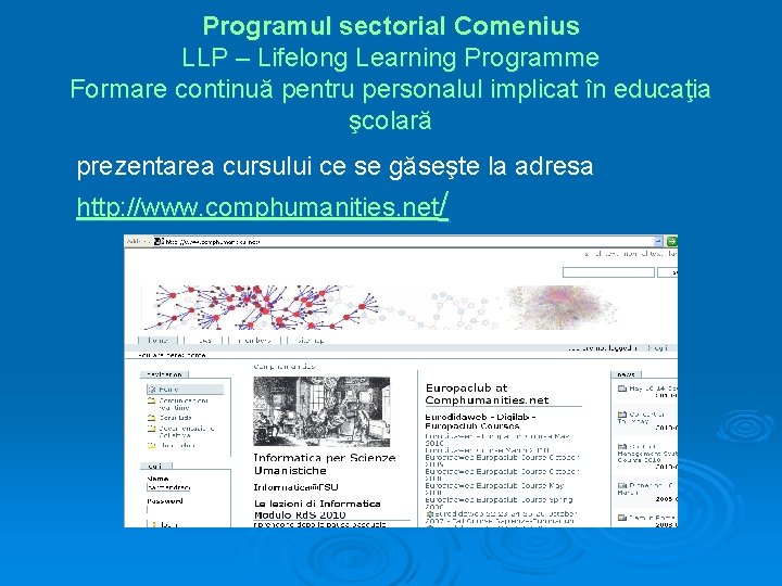 Programul sectorial Comenius LLP – Lifelong Learning Programme Formare continuă pentru personalul implicat în