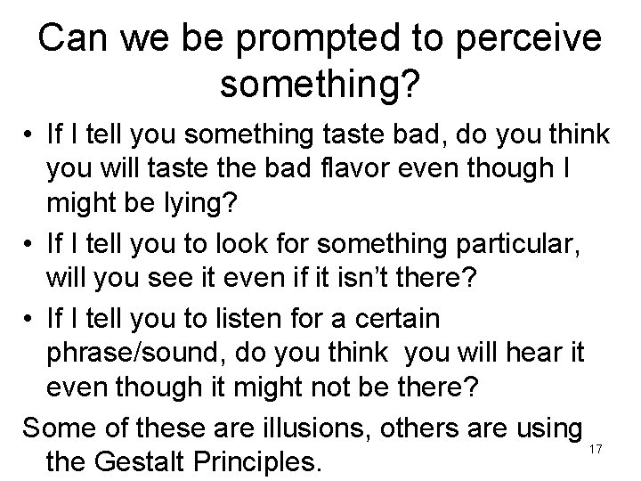 Can we be prompted to perceive something? • If I tell you something taste