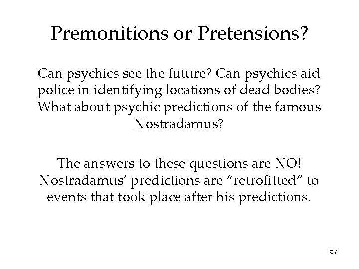 Premonitions or Pretensions? Can psychics see the future? Can psychics aid police in identifying