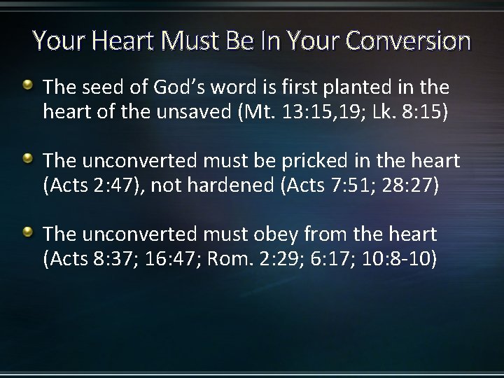 Your Heart Must Be In Your Conversion The seed of God’s word is first