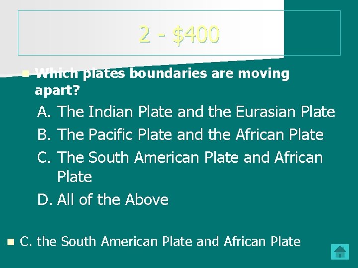 2 - $400 n Which plates boundaries are moving apart? A. The Indian Plate