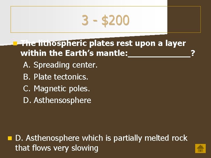 3 - $200 n n The lithospheric plates rest upon a layer within the