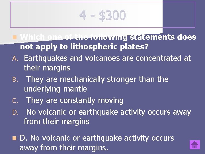 4 - $300 Which one of the following statements does not apply to lithospheric