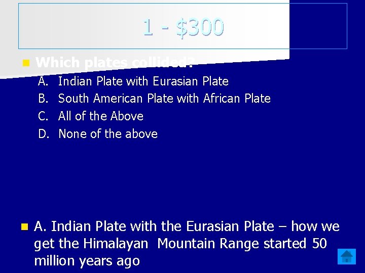 1 - $300 n Which plates collided? A. B. C. D. n Indian Plate