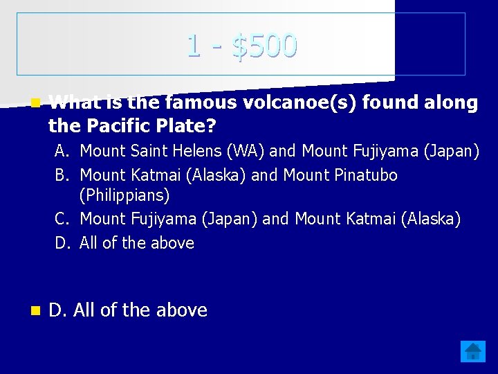 1 - $500 n What is the famous volcanoe(s) found along the Pacific Plate?