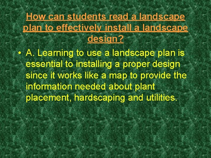 How can students read a landscape plan to effectively install a landscape design? •