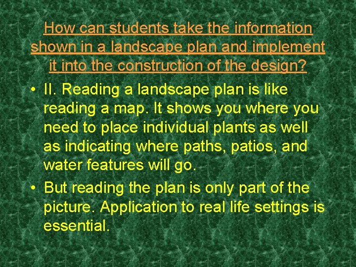 How can students take the information shown in a landscape plan and implement it