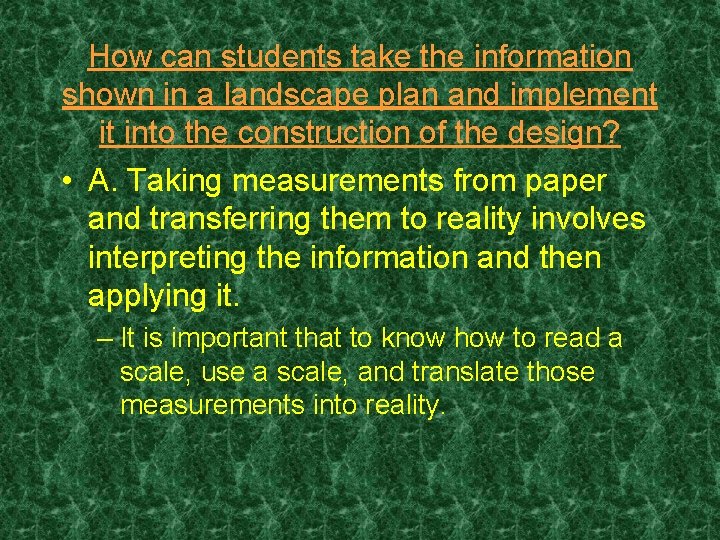 How can students take the information shown in a landscape plan and implement it