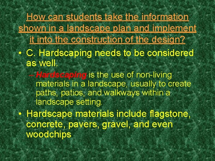 How can students take the information shown in a landscape plan and implement it