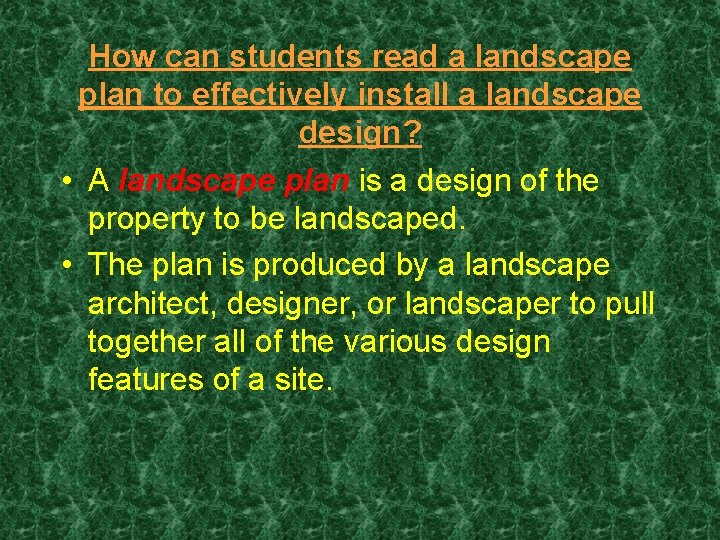 How can students read a landscape plan to effectively install a landscape design? •