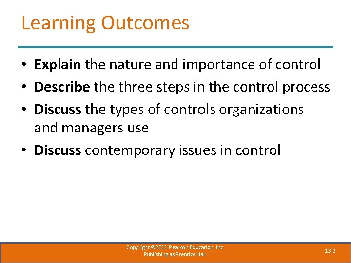 Learning Outcomes • Explain the nature and importance of control • Describe three steps