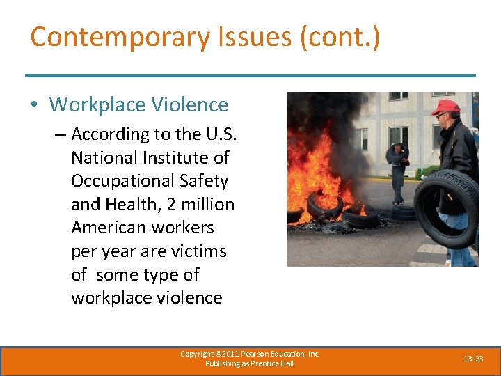 Contemporary Issues (cont. ) • Workplace Violence – According to the U. S. National