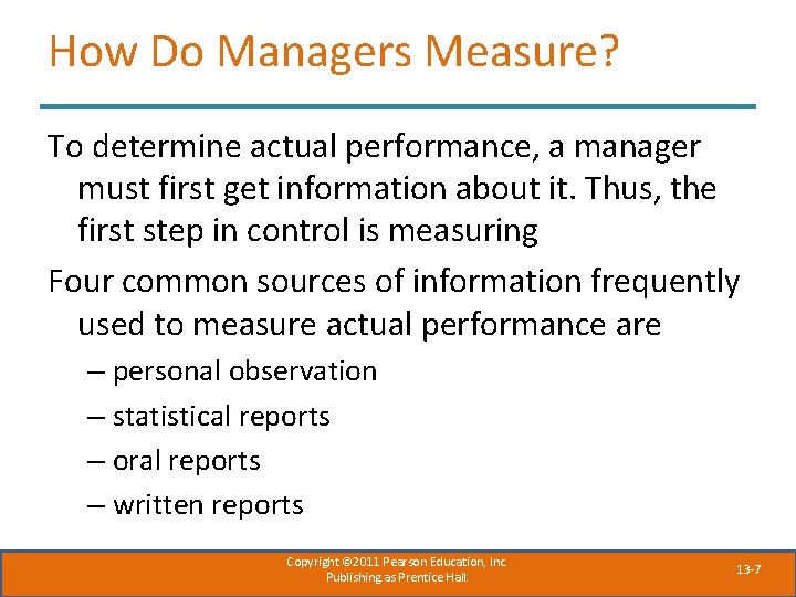 How Do Managers Measure? To determine actual performance, a manager must first get information