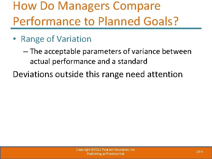 How Do Managers Compare Performance to Planned Goals? • Range of Variation – The