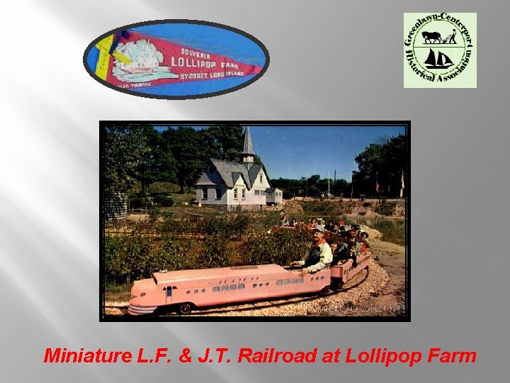 Miniature L. F. & J. T. Railroad at Lollipop Farm 