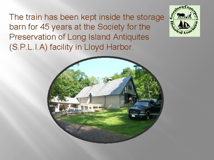 The train has been kept inside the storage barn for 45 years at the
