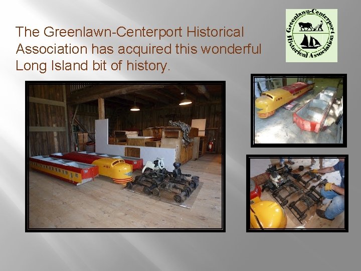 The Greenlawn-Centerport Historical Association has acquired this wonderful Long Island bit of history. 