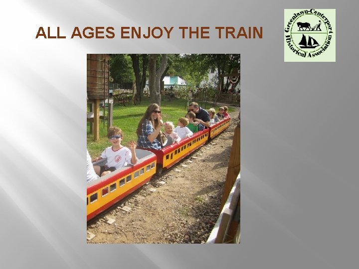 ALL AGES ENJOY THE TRAIN 