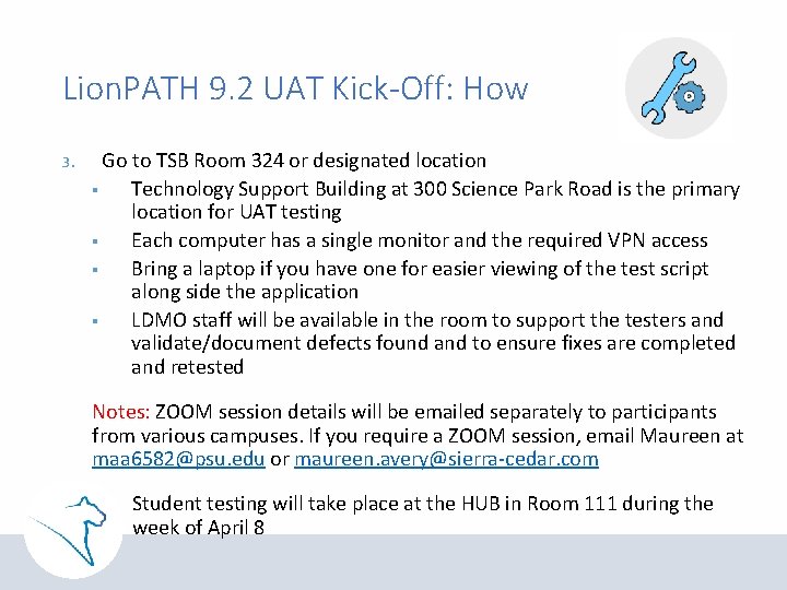 Lion. PATH 9. 2 UAT Kick-Off: How 3. Go to TSB Room 324 or