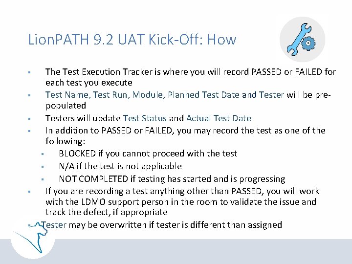 Lion. PATH 9. 2 UAT Kick-Off: How § § § The Test Execution Tracker