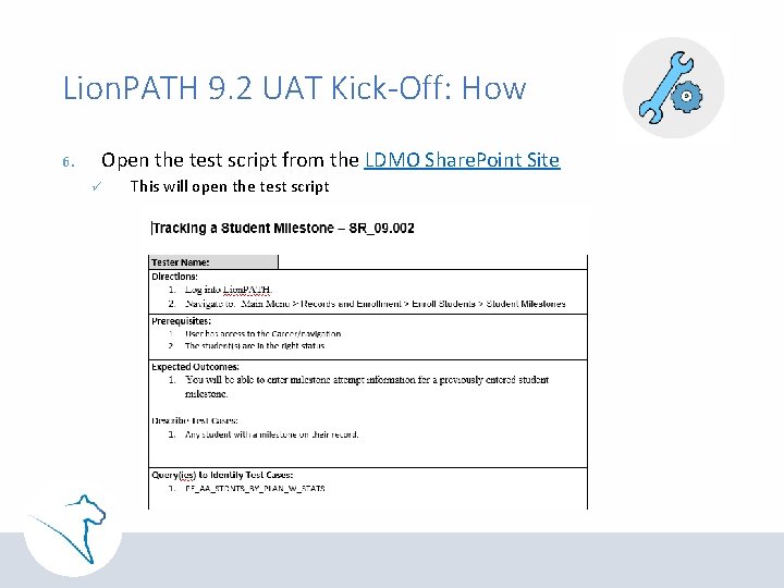 Lion. PATH 9. 2 UAT Kick-Off: How 6. Open the test script from the