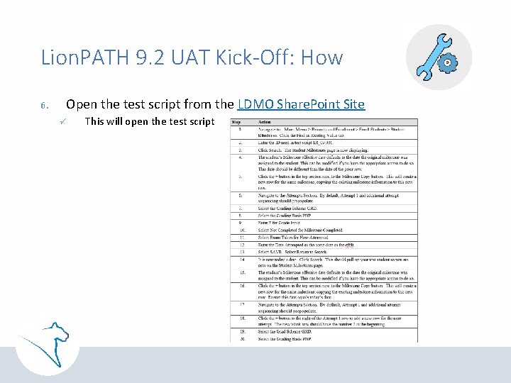 Lion. PATH 9. 2 UAT Kick-Off: How 6. Open the test script from the