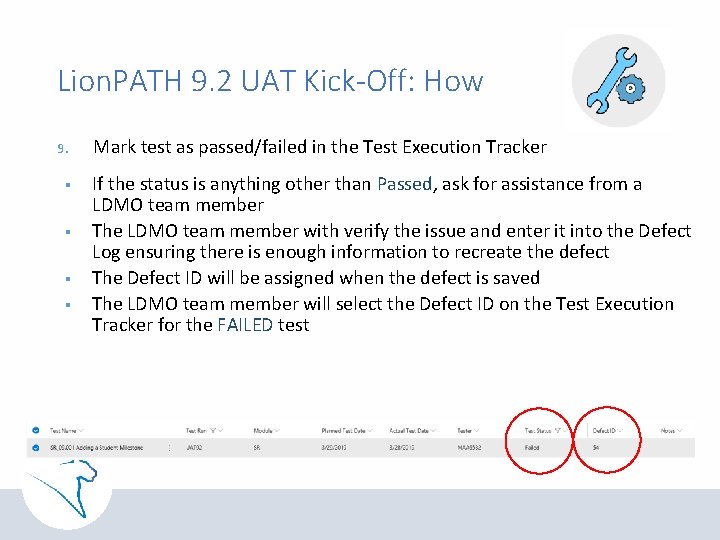 Lion. PATH 9. 2 UAT Kick-Off: How 9. § § Mark test as passed/failed