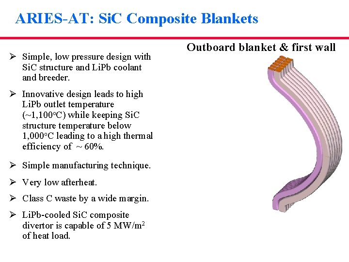 ARIES-AT: Si. C Composite Blankets Ø Simple, low pressure design with Si. C structure