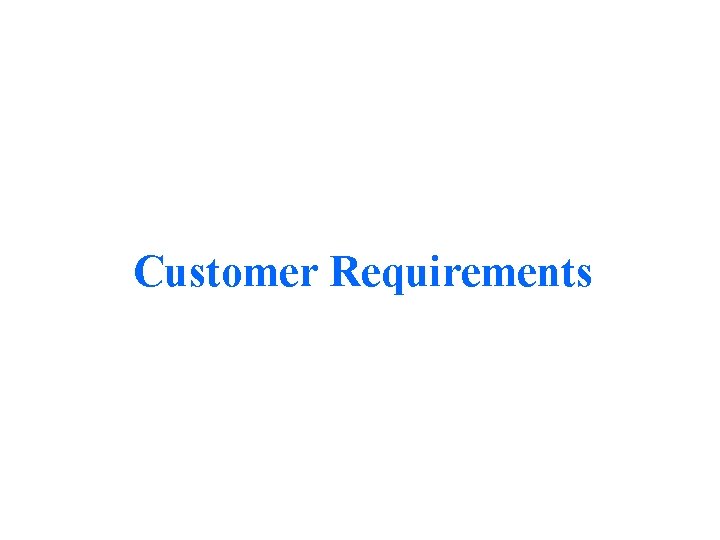 Customer Requirements 