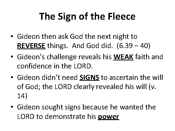 The Sign of the Fleece • Gideon then ask God the next night to