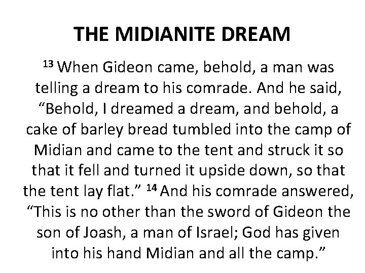 THE MIDIANITE DREAM 13 When Gideon came, behold, a man was telling a dream