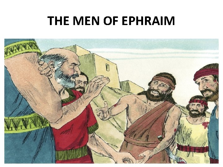 THE MEN OF EPHRAIM 