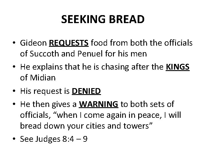 SEEKING BREAD • Gideon REQUESTS food from both the officials of Succoth and Penuel