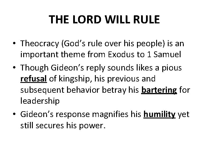 THE LORD WILL RULE • Theocracy (God’s rule over his people) is an important