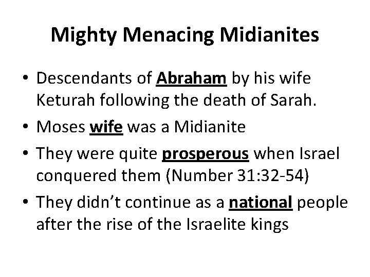 Mighty Menacing Midianites • Descendants of Abraham by his wife Keturah following the death