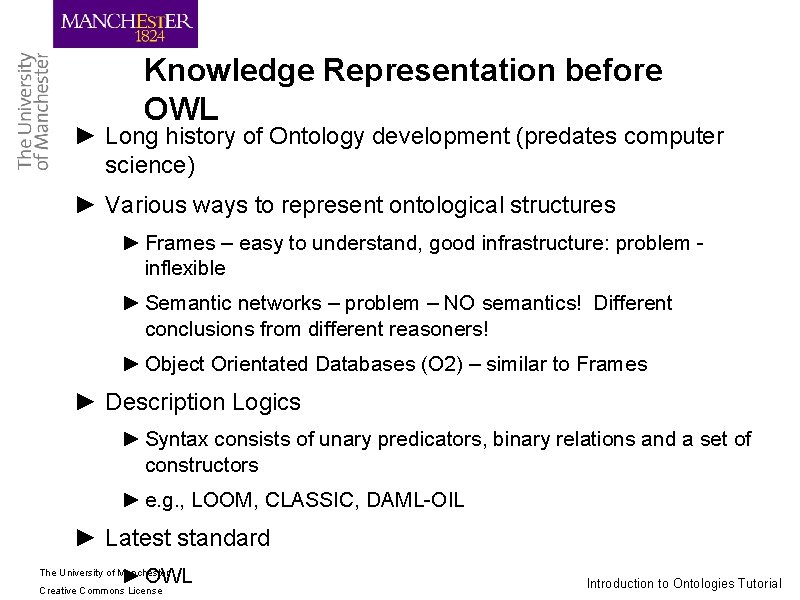 Knowledge Representation before OWL ► Long history of Ontology development (predates computer science) ►