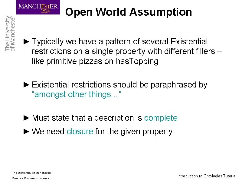 Open World Assumption ► Typically we have a pattern of several Existential restrictions on